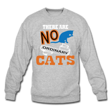 There Are No Ordinary Cats - Crewneck Sweatshirt - heather gray