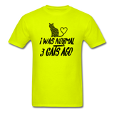 I was Normal 3 Cats Ago - Black - Unisex Classic T-Shirt - safety green