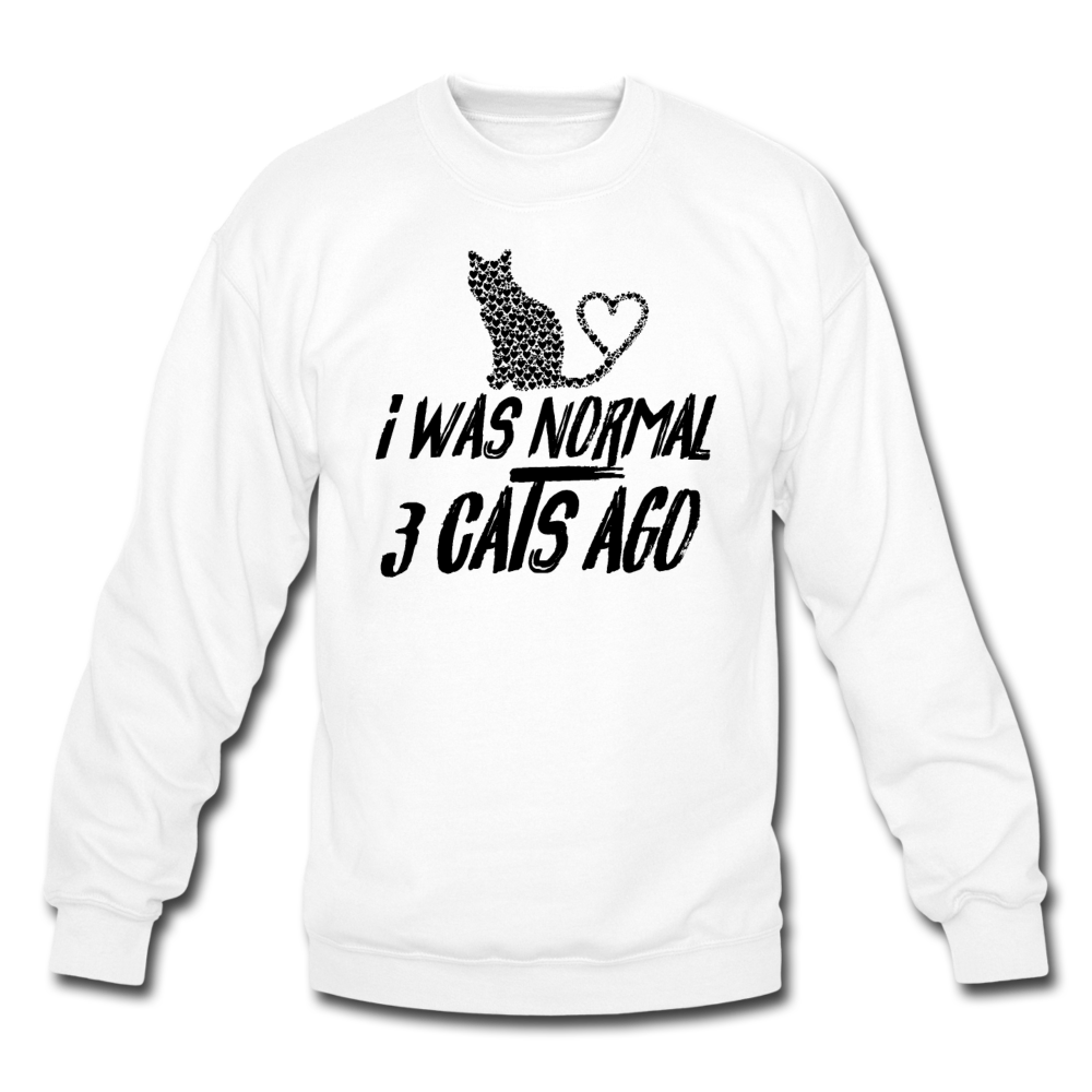 I Was Normal 3 Cats Ago - Black - Crewneck Sweatshirt - white