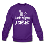 I Was Normal 3 Cats Ago - White - Crewneck Sweatshirt - purple
