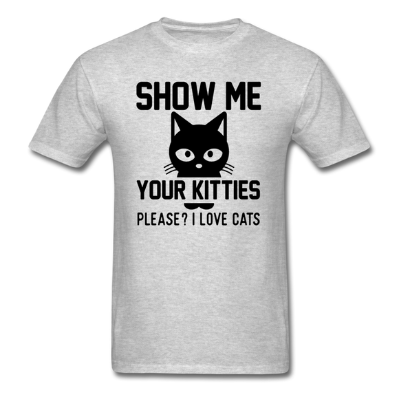 Show Me Your Kitties - Black - Unisex Classic T-Shirt - heather gray