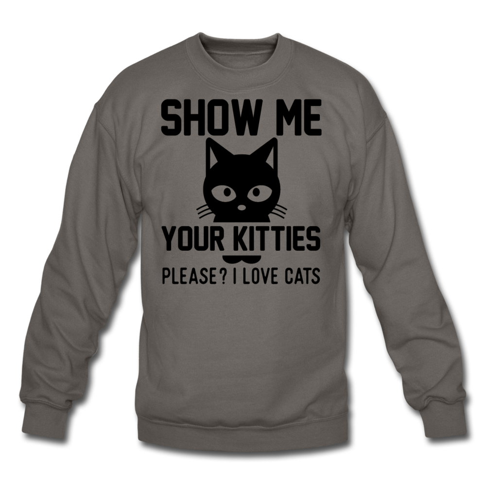 Show Me Your Kitties - Black - Crewneck Sweatshirt - asphalt gray