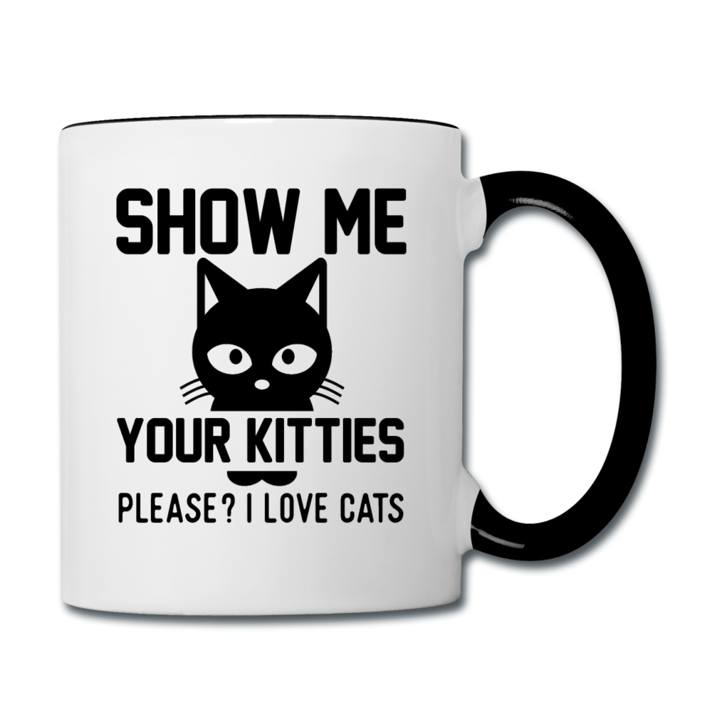 Show Me Your Kitties - Black - Contrast Coffee Mug - white/black