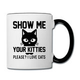Show Me Your Kitties - Black - Contrast Coffee Mug - white/black