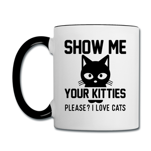 Show Me Your Kitties - Black - Contrast Coffee Mug - white/black