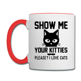 Show Me Your Kitties - Black - Contrast Coffee Mug - white/red