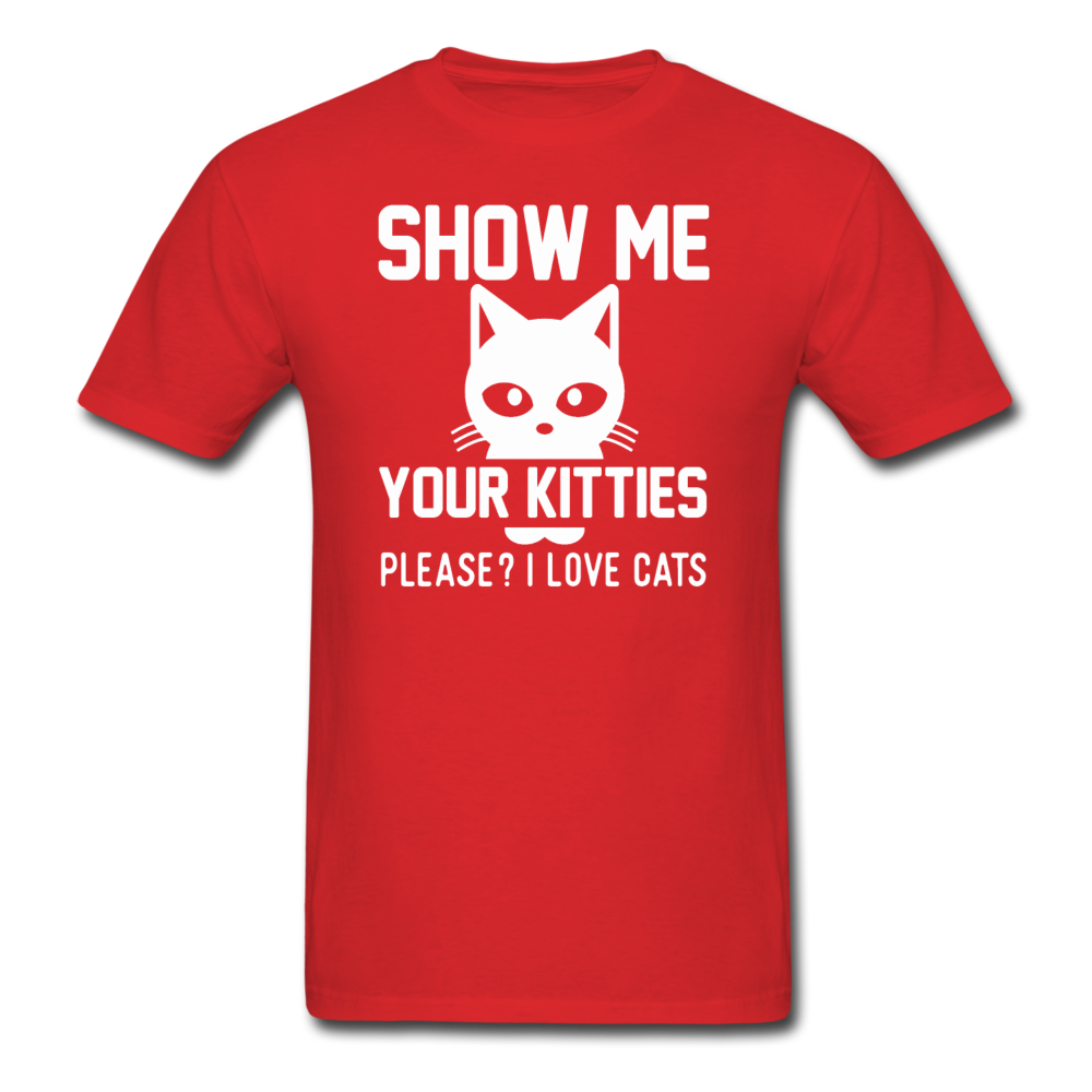 Show Me Your Kitties - White - Unisex Classic T-Shirt - red