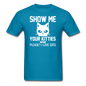 Show Me Your Kitties - White - Unisex Classic T-Shirt - turquoise