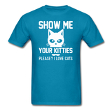 Show Me Your Kitties - White - Unisex Classic T-Shirt - turquoise