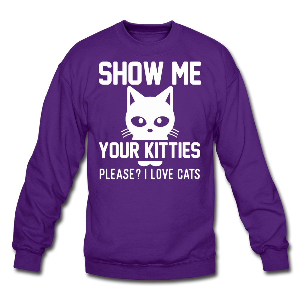 Show Me Your Kitties - White - Crewneck Sweatshirt - purple