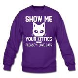Show Me Your Kitties - White - Crewneck Sweatshirt - purple