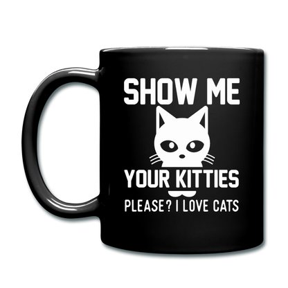 Show Me Your Kitties - White - Full Color Mug - black