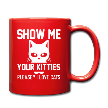 Show Me Your Kitties - White - Full Color Mug - red