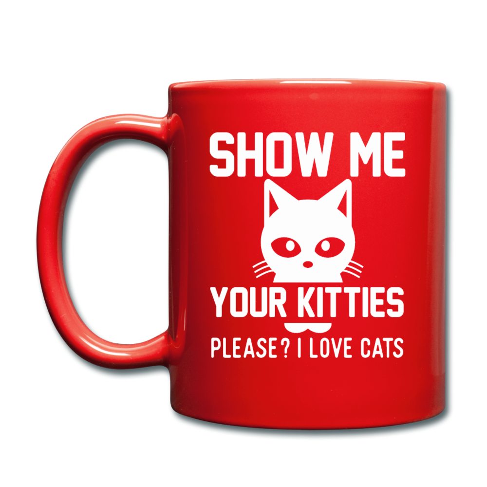 Show Me Your Kitties - White - Full Color Mug - red