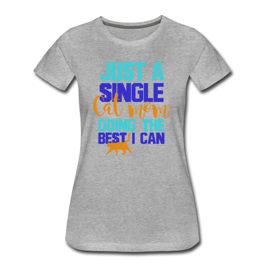 Single Cat Mom - Women’s Premium T-Shirt - heather gray