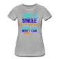 Single Cat Mom - Women’s Premium T-Shirt - heather gray