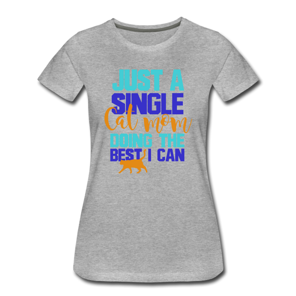 Single Cat Mom - Women’s Premium T-Shirt - heather gray