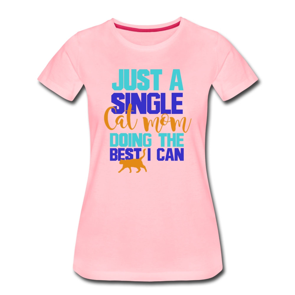 Single Cat Mom - Women’s Premium T-Shirt - pink