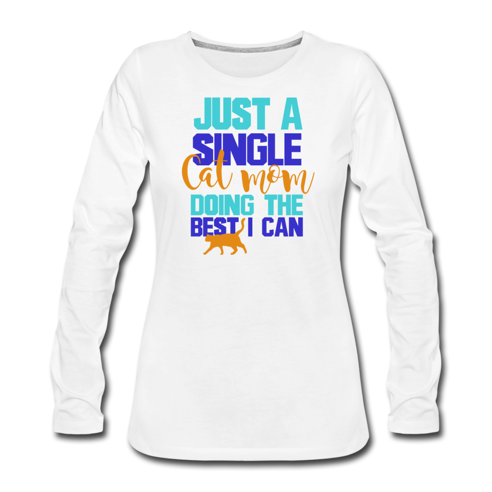 Single Cat Mom - Women's Premium Long Sleeve T-Shirt - white