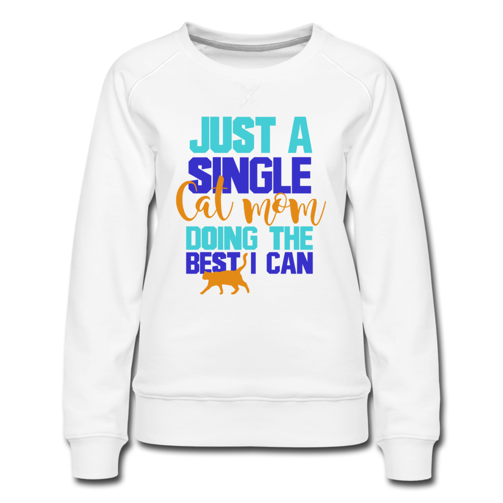 Single Cat Mom - Women’s Premium Sweatshirt - white