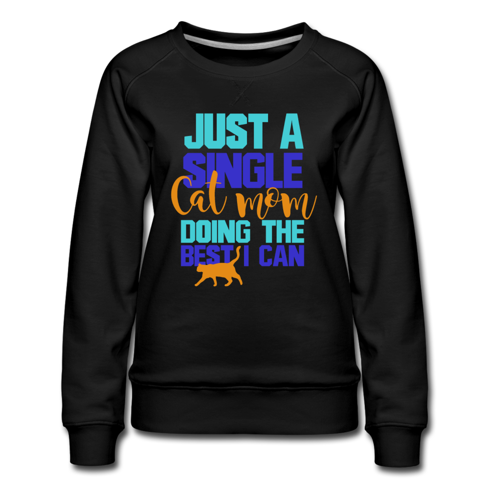 Single Cat Mom - Women’s Premium Sweatshirt - black