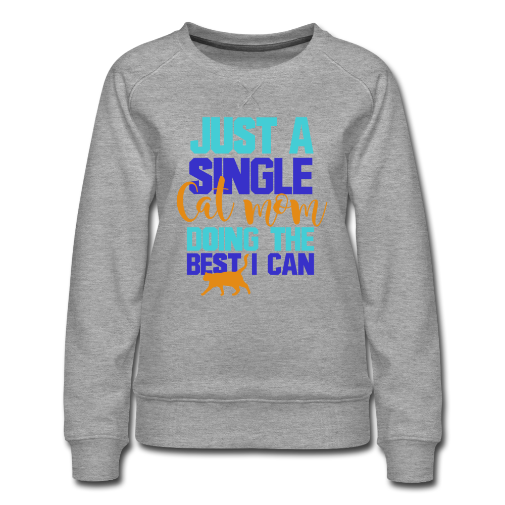 Single Cat Mom - Women’s Premium Sweatshirt - heather gray