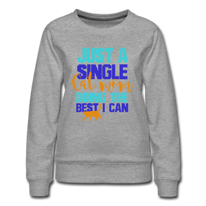 Single Cat Mom - Women’s Premium Sweatshirt - heather gray