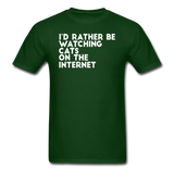 I'd Rather Be Watching Cats - White - Unisex Classic T-Shirt - forest green