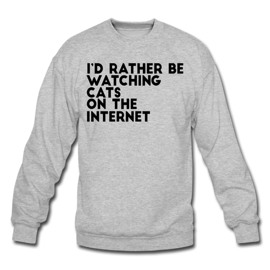 I'd Rather Be Watching Cats - Crewneck Sweatshirt - heather gray