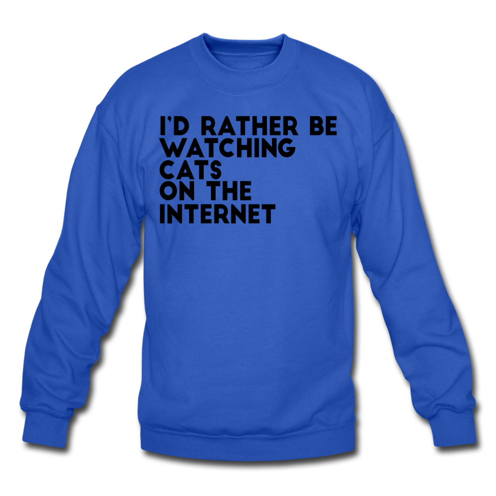 I'd Rather Be Watching Cats - Crewneck Sweatshirt - royal blue