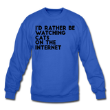 I'd Rather Be Watching Cats - Crewneck Sweatshirt - royal blue