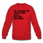 I'd Rather Be Watching Cats - Crewneck Sweatshirt - red