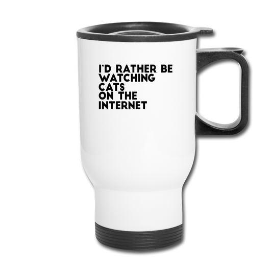 I'd Rather Be Watching Cats - Travel Mug - white