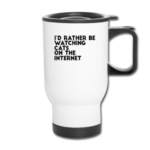 I'd Rather Be Watching Cats - Travel Mug - white