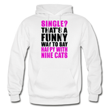 Single - Happy With 9 Cats - Gildan Heavy Blend Adult Hoodie - white