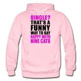 Single - Happy With 9 Cats - Gildan Heavy Blend Adult Hoodie - light pink