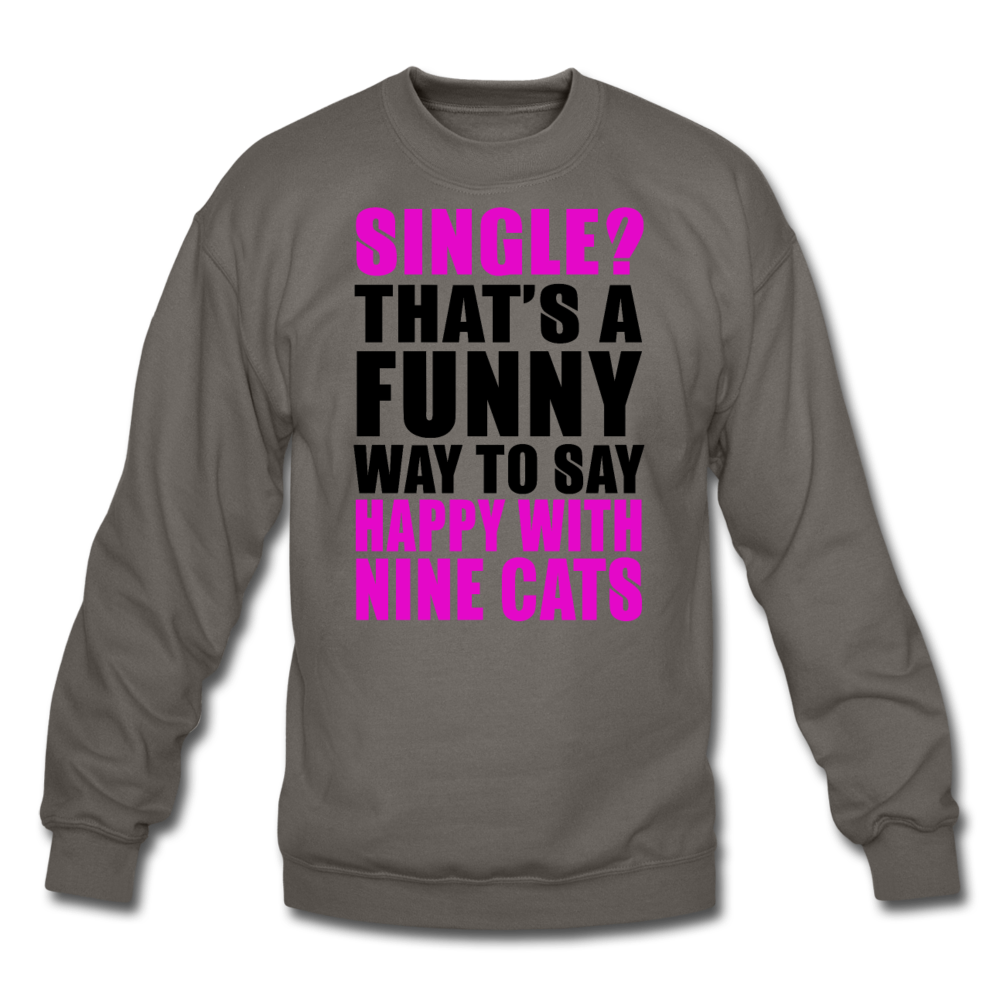 Single - Happy With 9 Cats - Crewneck Sweatshirt - asphalt gray