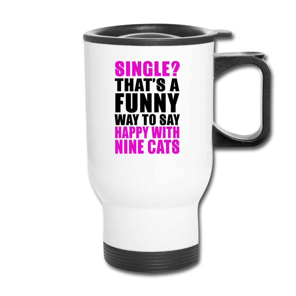 Single - Happy With 9 Cats - Travel Mug - white