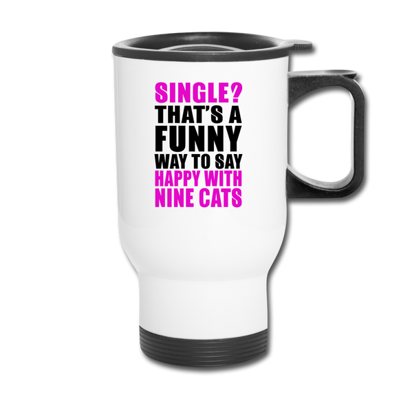 Single - Happy With 9 Cats - Travel Mug - white