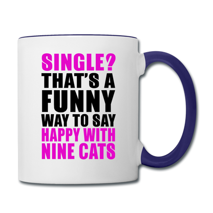 Single - Happy With 9 Cats - Contrast Coffee Mug - white/cobalt blue