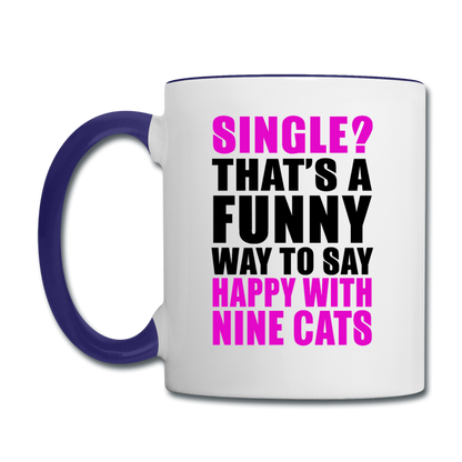 Single - Happy With 9 Cats - Contrast Coffee Mug - white/cobalt blue