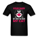 Have You Seen My Cat - Unisex Classic T-Shirt - black