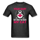 Have You Seen My Cat - Unisex Classic T-Shirt - heather black