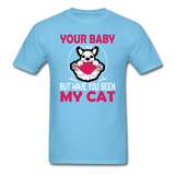 Have You Seen My Cat - Unisex Classic T-Shirt - aquatic blue