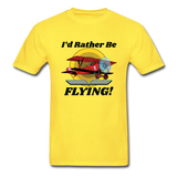 I'd Rather Be Flying - Biplane - Hanes Adult Tagless T-Shirt - yellow