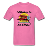 I'd Rather Be Flying - Biplane - Hanes Adult Tagless T-Shirt - hot pink