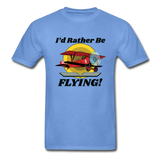I'd Rather Be Flying - Biplane - Hanes Adult Tagless T-Shirt - carolina blue