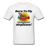 Born To Fly - Airplanes - Hanes Adult Tagless T-Shirt - white