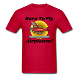 Born To Fly - Airplanes - Hanes Adult Tagless T-Shirt - red