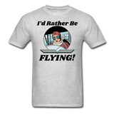 I'd Rather Be Flying - Women - Hanes Adult Tagless T-Shirt - heather gray